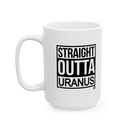 Straight Outta Uranus Humorous Coffee Mug Product