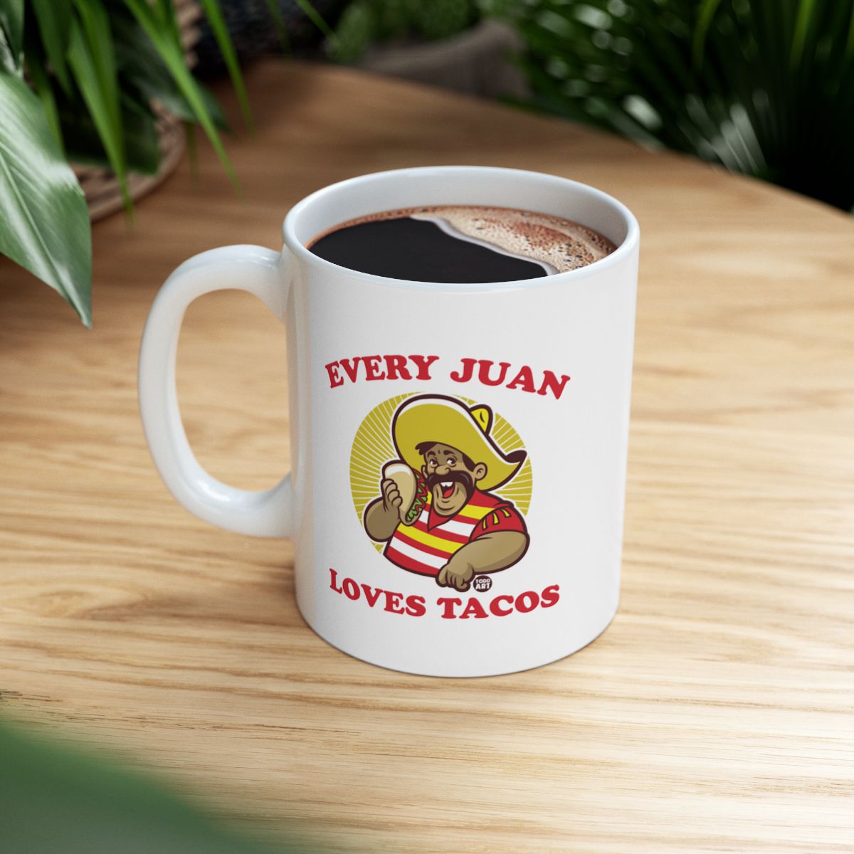 Every Juan Loves Tacos Funny Mug Unique Cup