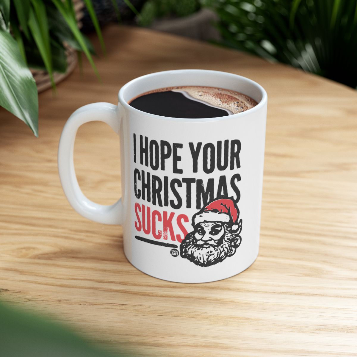 I Hope Your Christmas Sucks Funny Coffee Mug