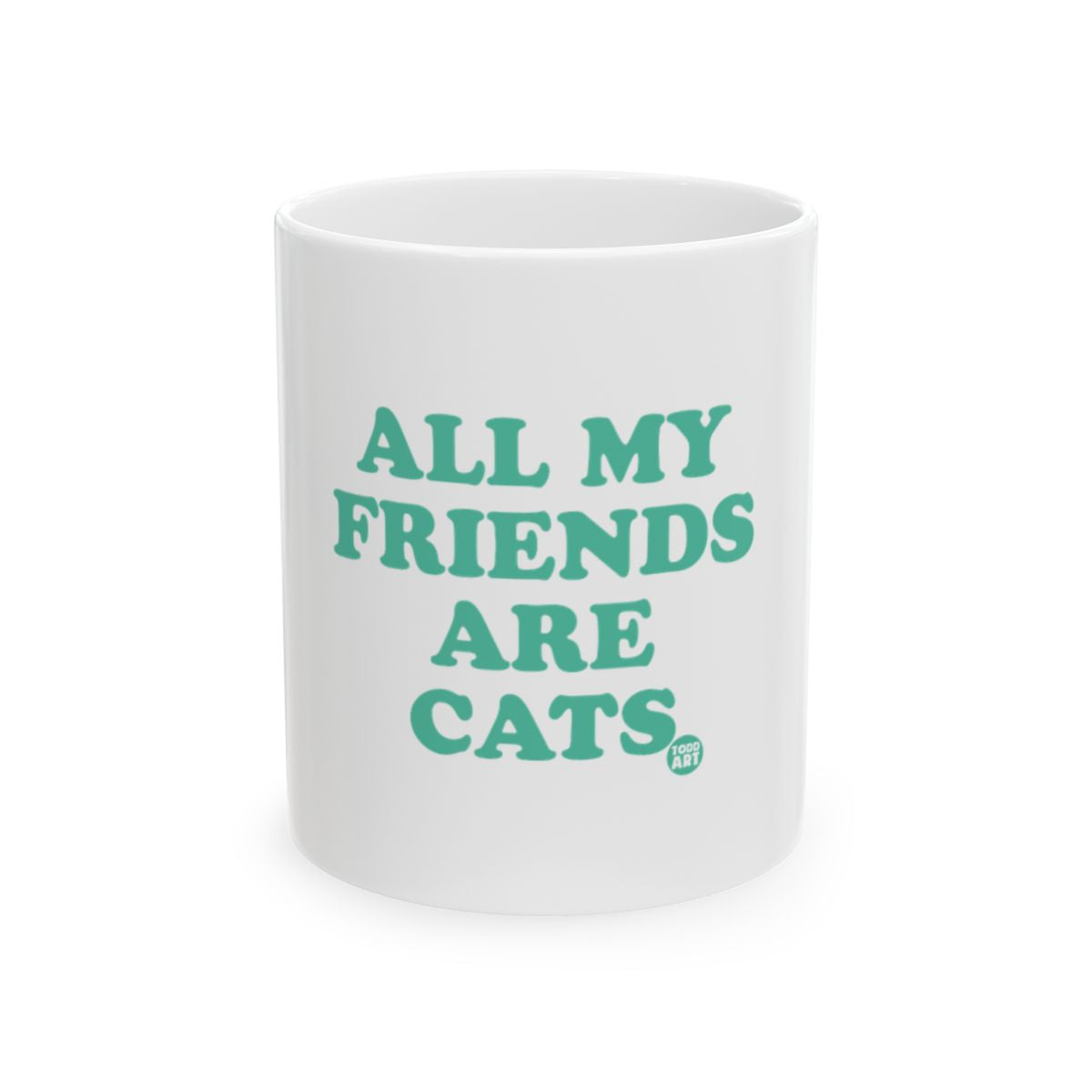 All My Friends Are Cats Funny Quote Mug