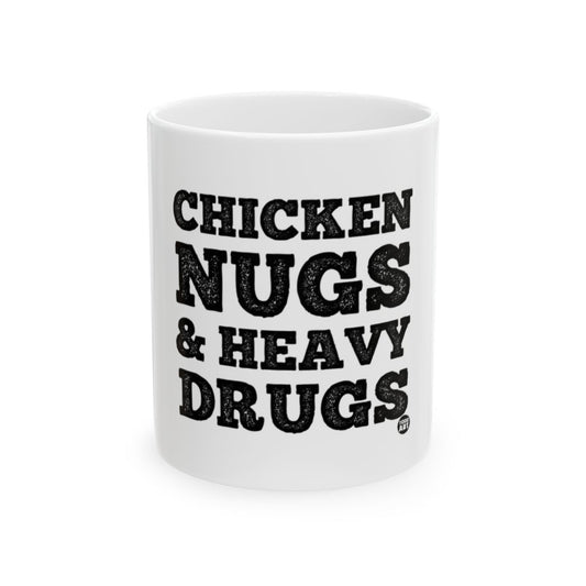Chicken Nugs Heavy Drugs White Mug