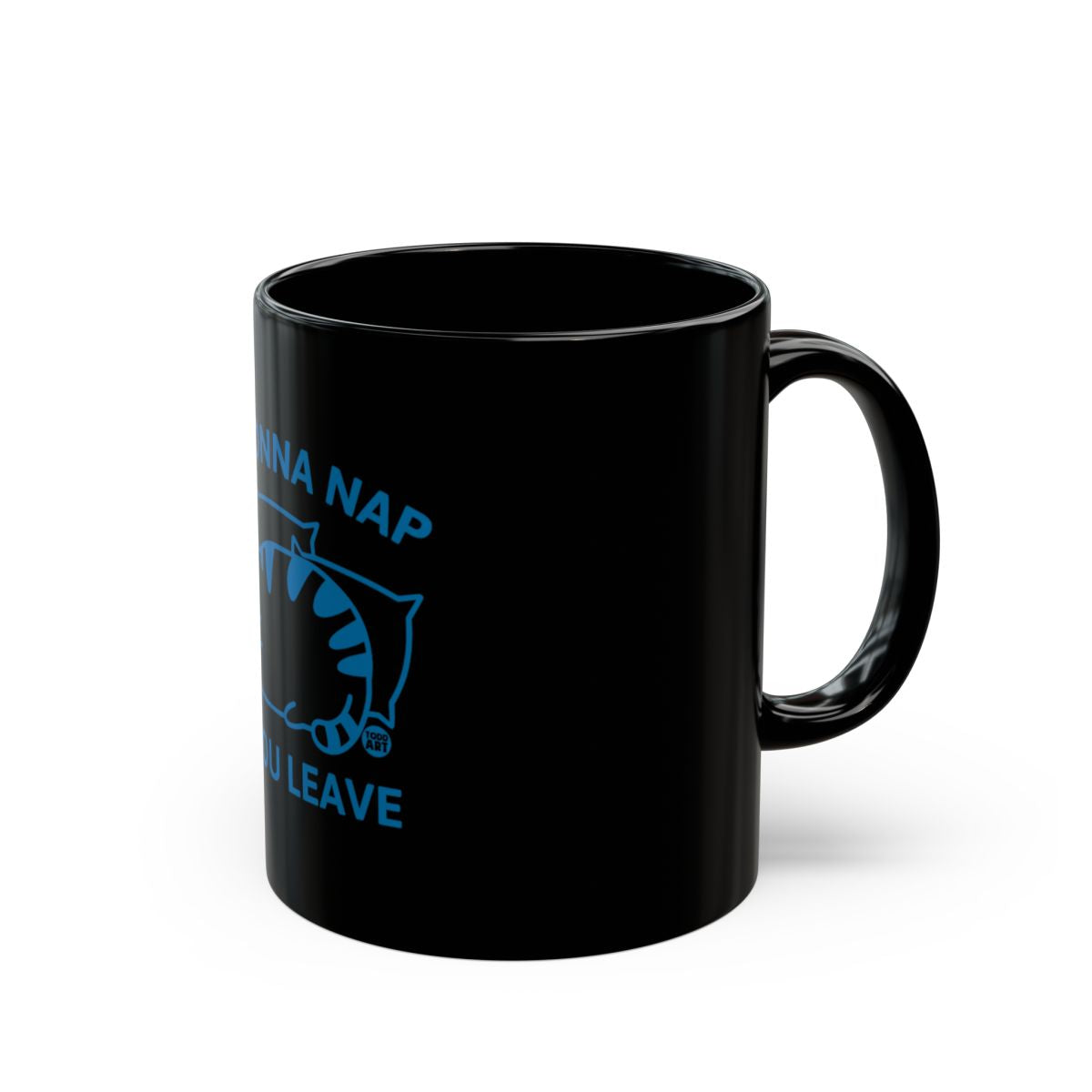 Wanna Nap Don't Leave Black Mug