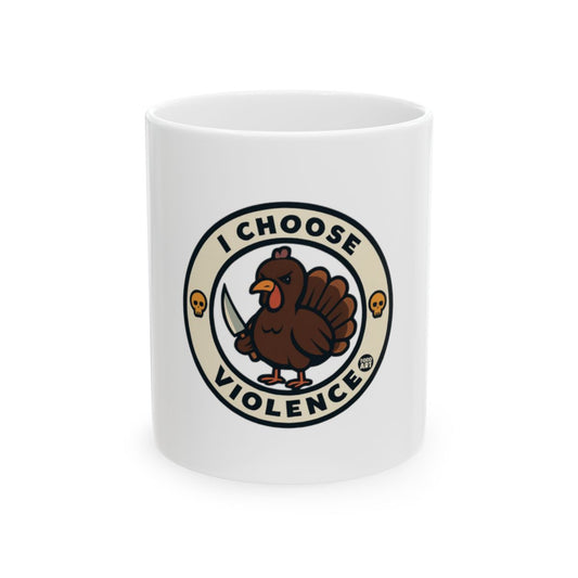 I Choose Violence Unique Mug Perfect Gift Idea