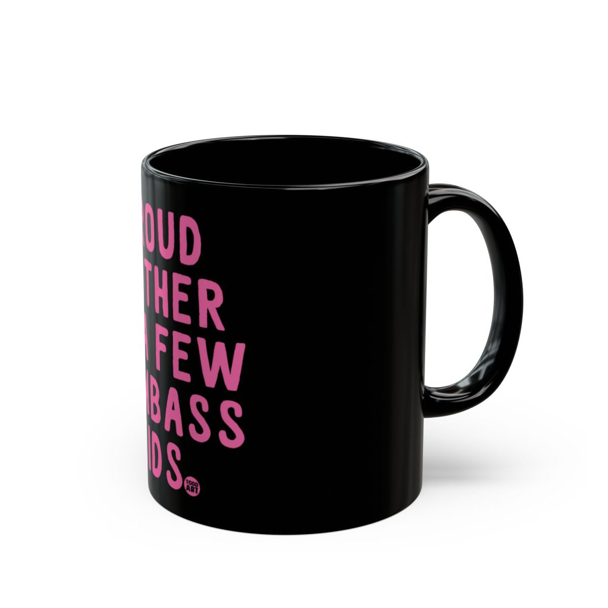 Loud Mother Few Badass Words Mug
