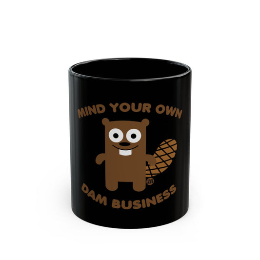 Mind Your Own Dam Business Beaver Mug