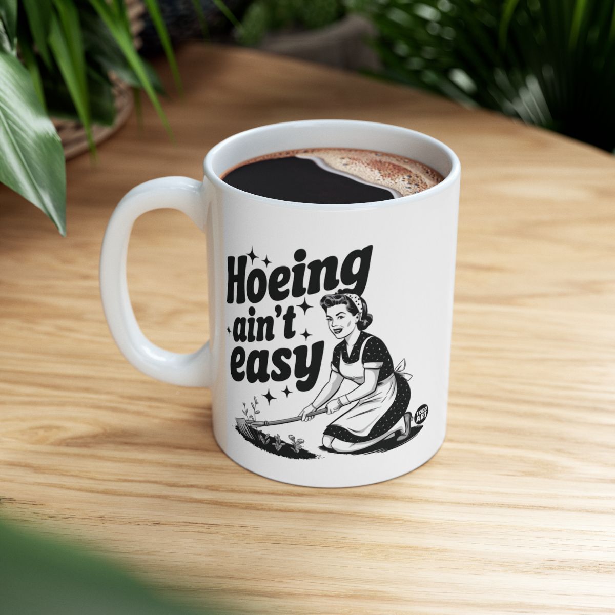 Hoeing Ain't Easy Funny Gardening Mug