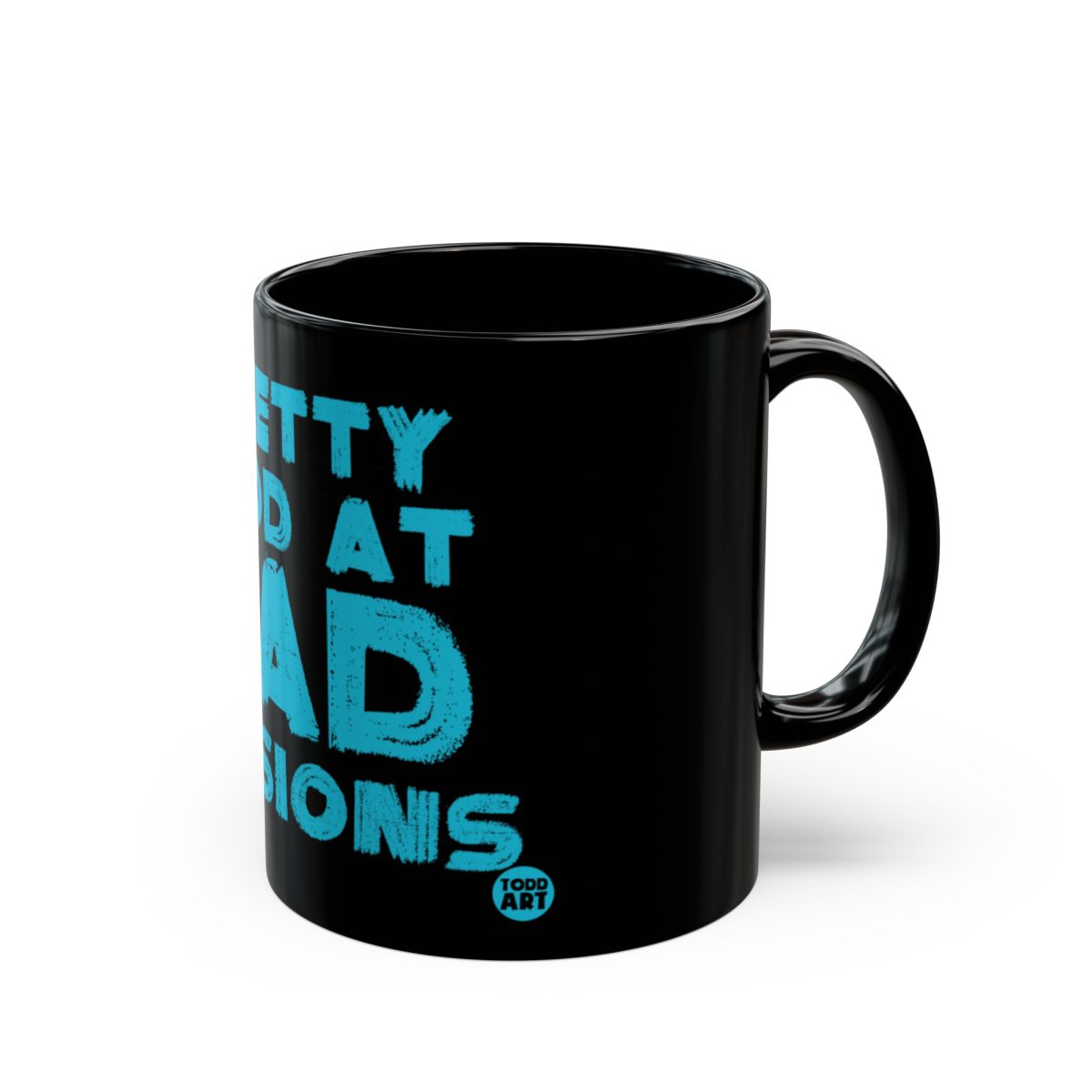 Pretty Good at Bad Decisions Black Mug