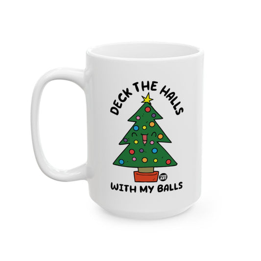 Deck The Halls With My Balls Christmas Tree Mug