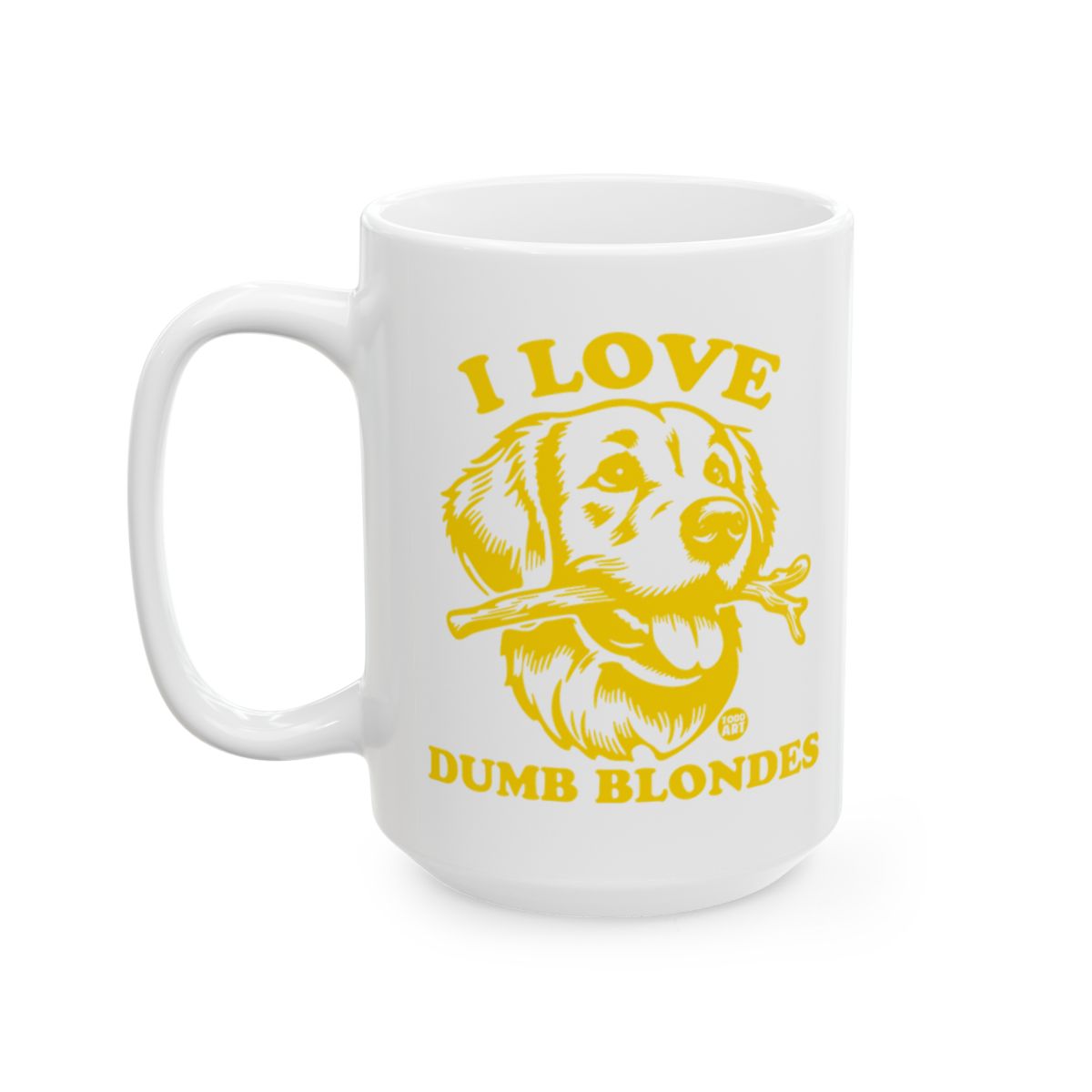 I Love Dumb Blondes Funny Dog Design Mug