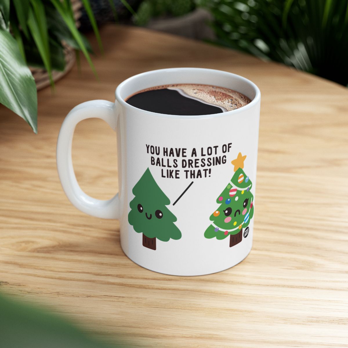 Funny Christmas Tree Pun Mug You Have A Lot Of Balls