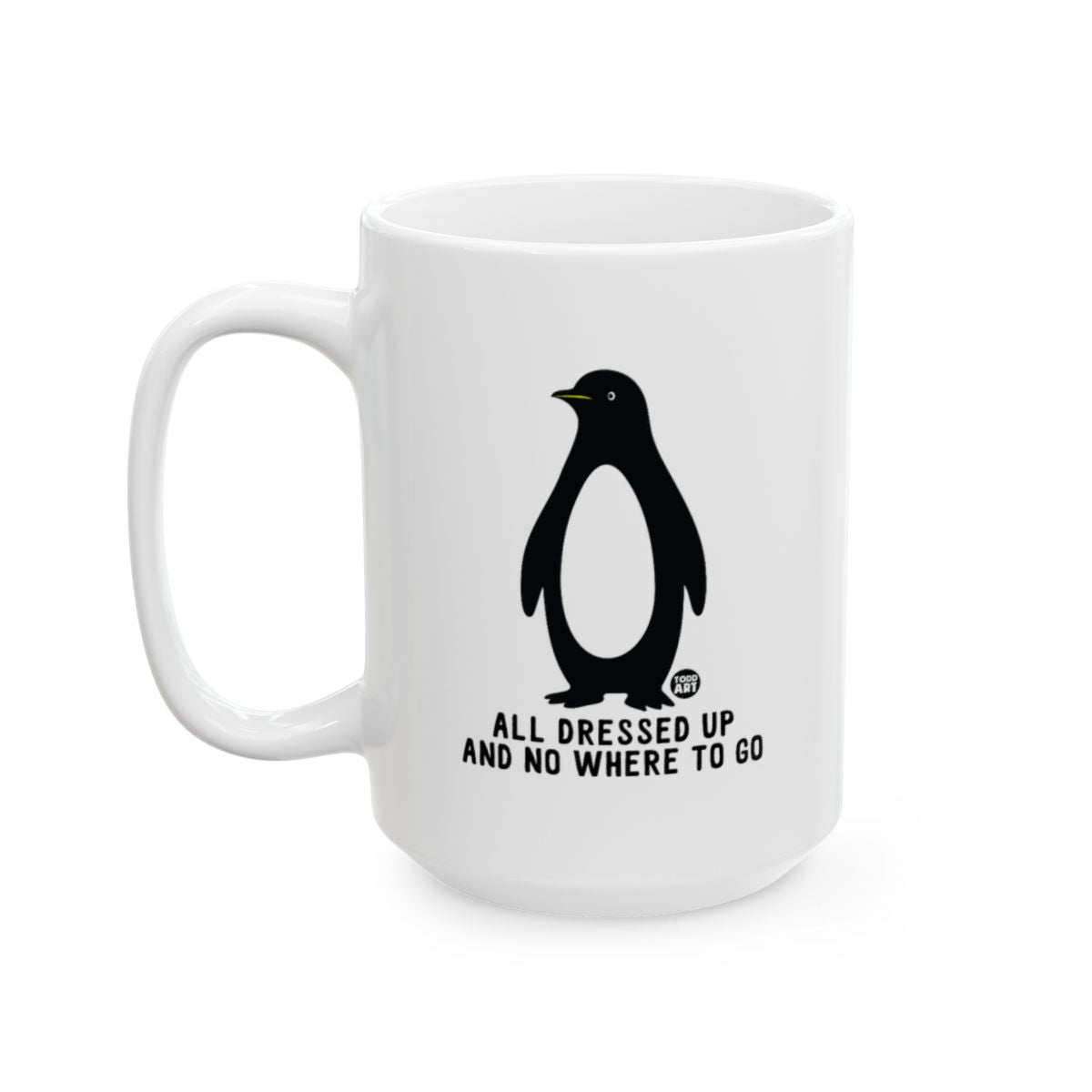All Dressed Up And No Where To Go Penguin Mug
