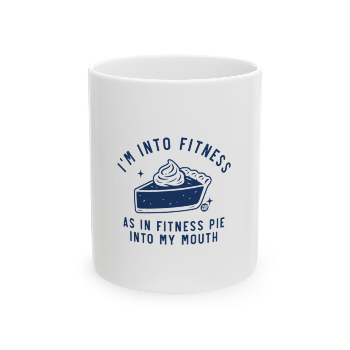 I'm Into Fitness Pie Into Mouth Funny Mug Product