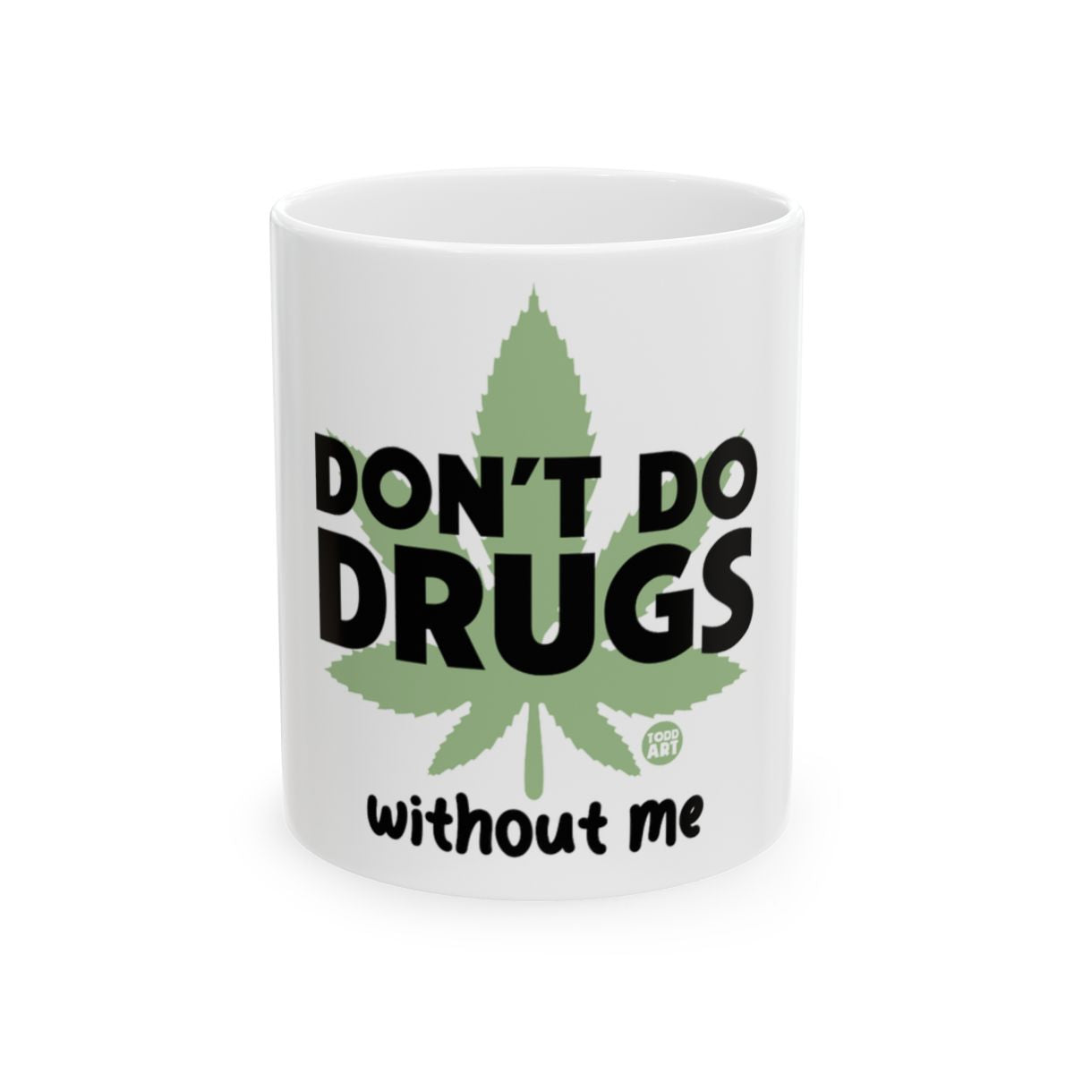 Don't Do Drugs Without Me Printed Mug
