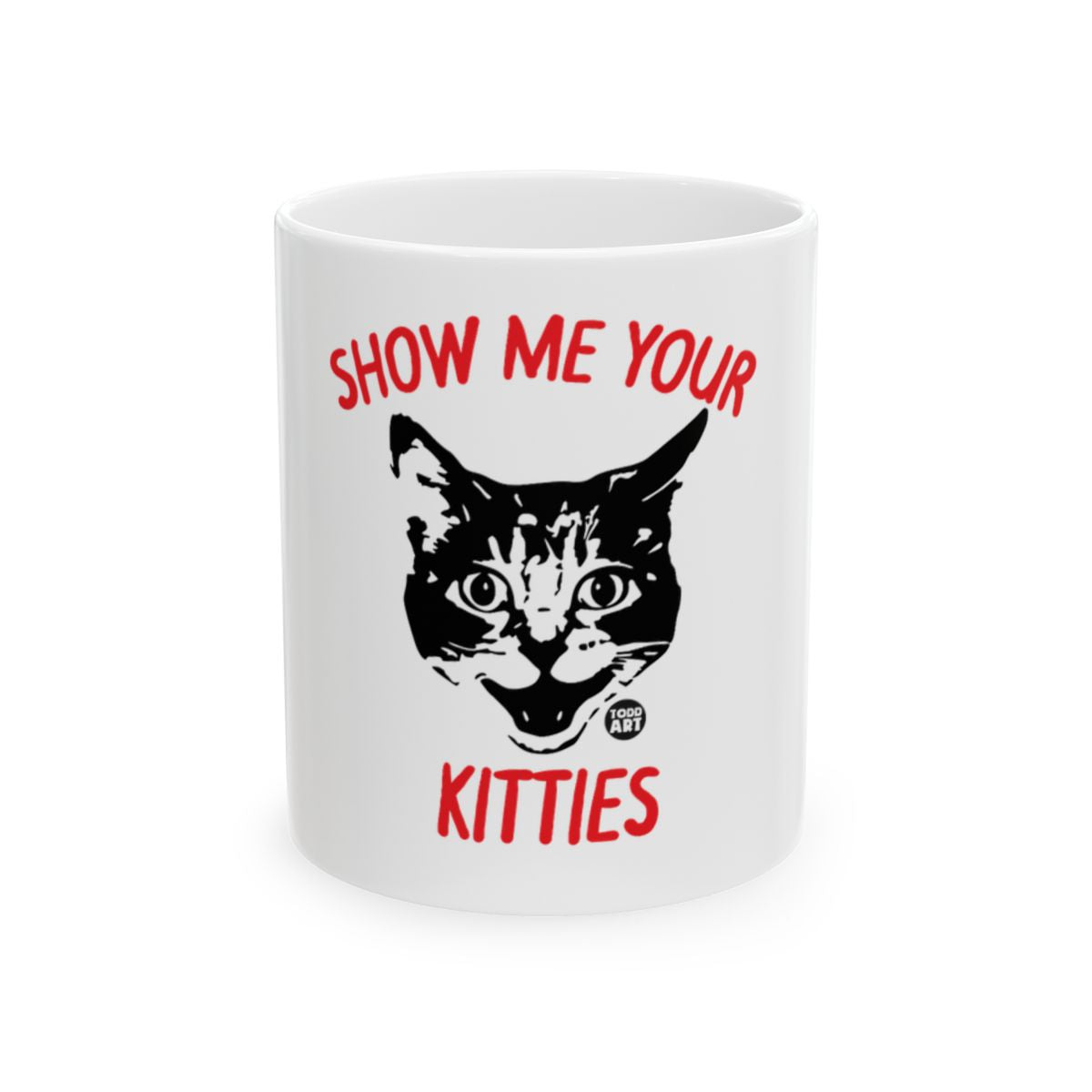 Show Me Your Kitties Funny Cat Lover Mug