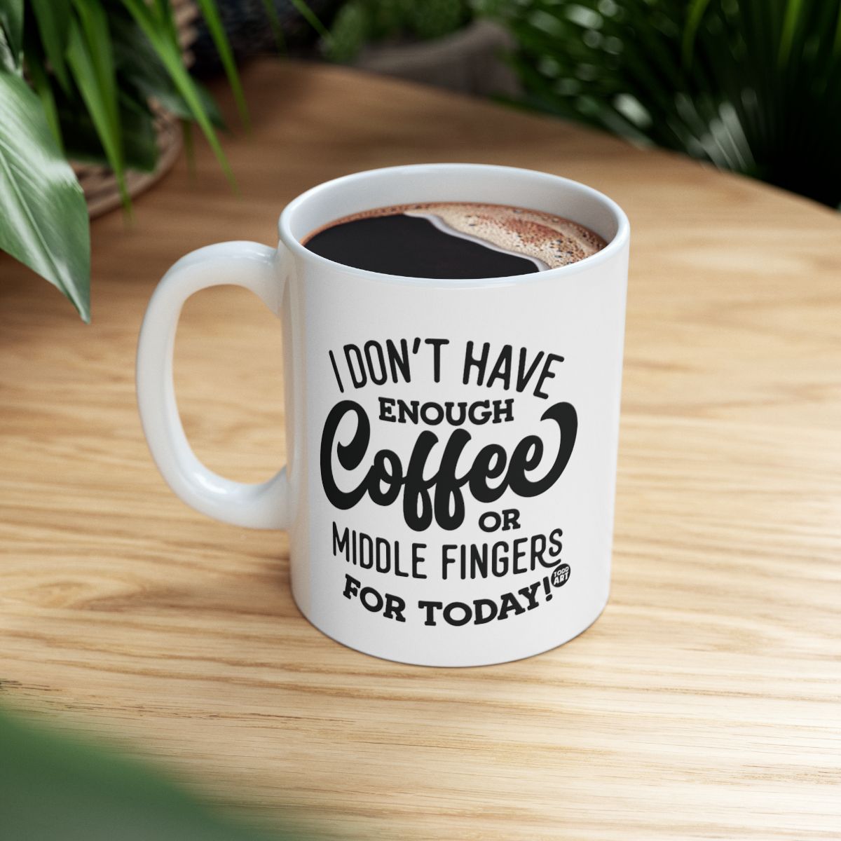 I Don't Have Enough Coffee Mug For Middle Fingers
