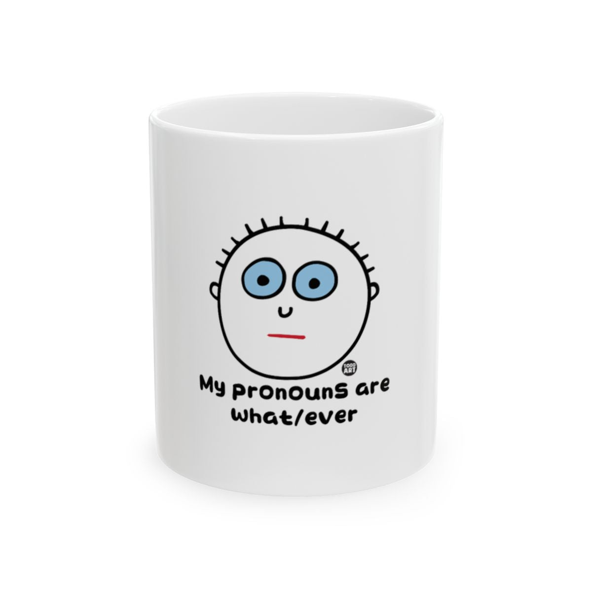 My Pronouns Are What/Ever Funny Quote Mug