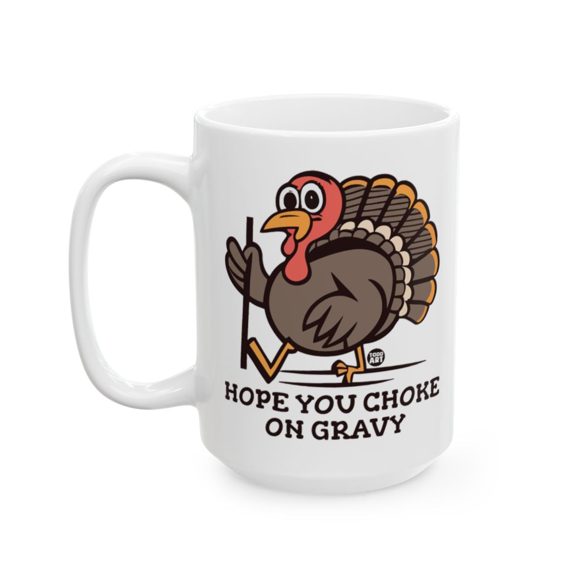 Hope You Choke On Gravy Funny Turkey Mug