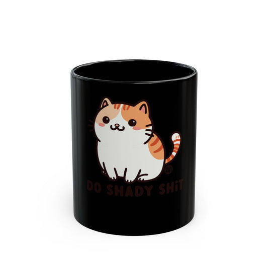Do Shady Shit Cute Cat Design Mug