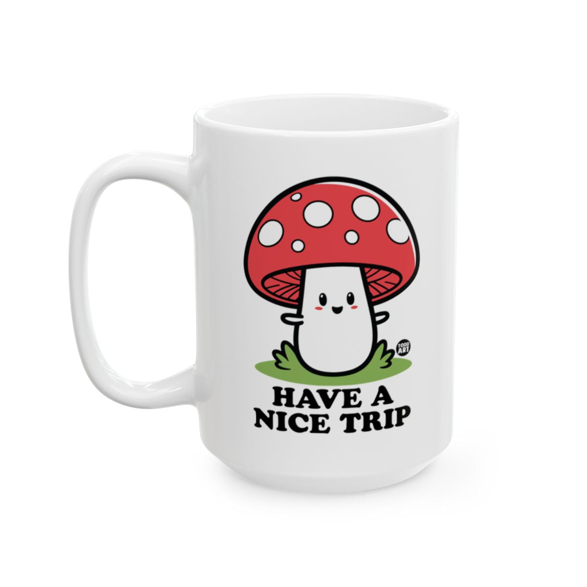 Cute Mushroom Have A Nice Trip Mug product