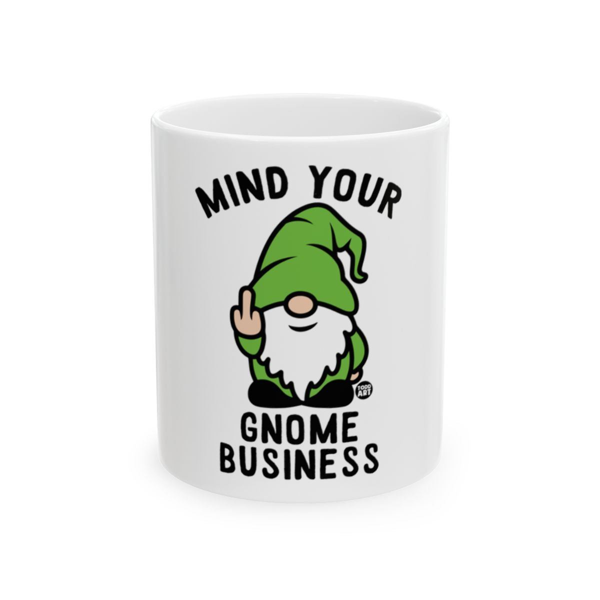 Mind Your Gnome Business Funny White Mug