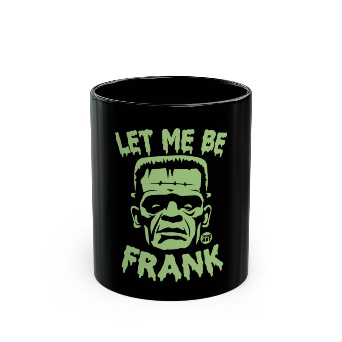 Let Me Be Frank Green Text on Black Mug