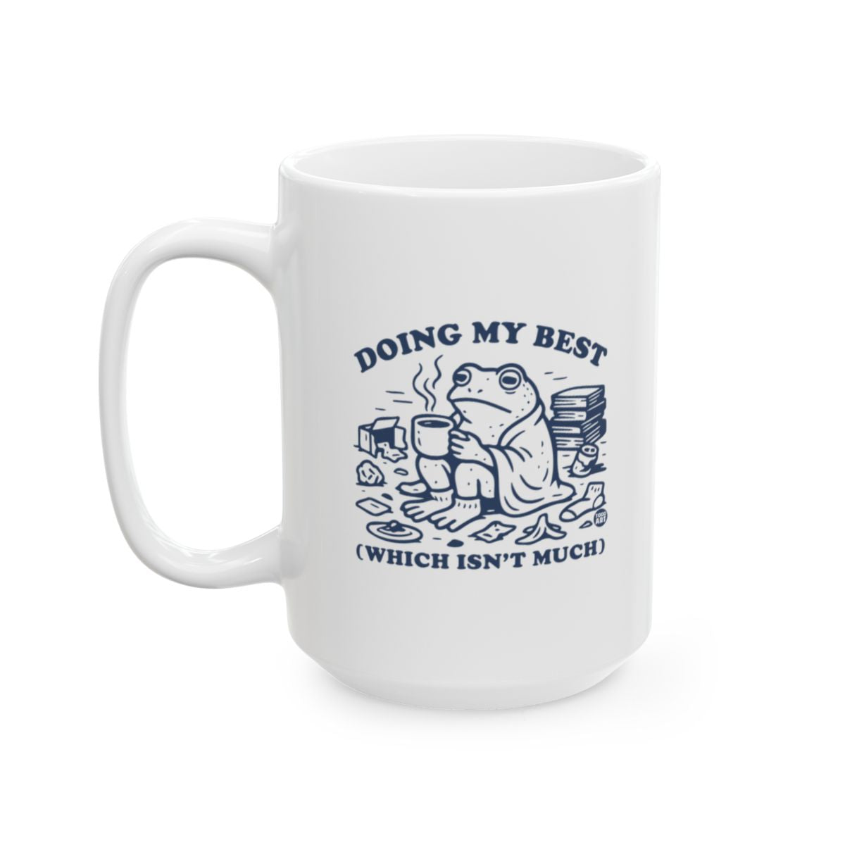 Doing My Best Which Isn't Much Frog Mug