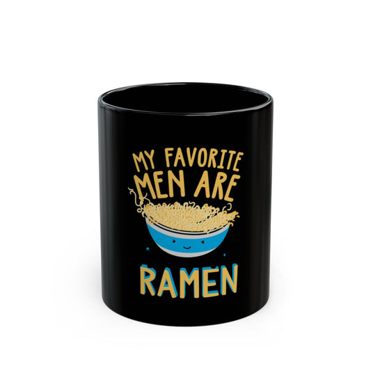 My Favorite Men Are Ramen Funny Novelty Mug