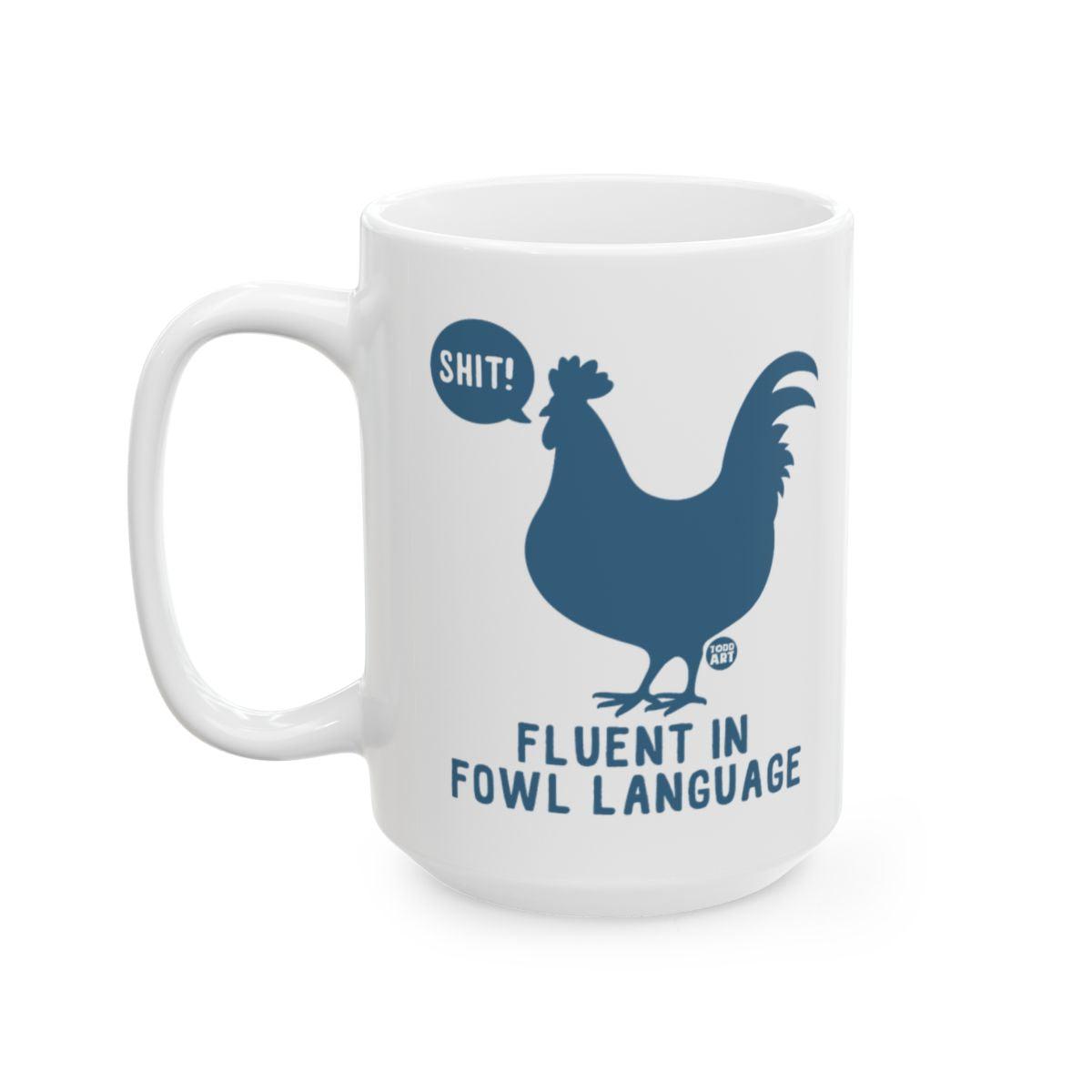 Fluent in Fowl Language Funny Coffee Mug