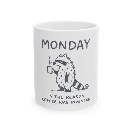 Monday Is The Reason Coffee Was Invented Mug