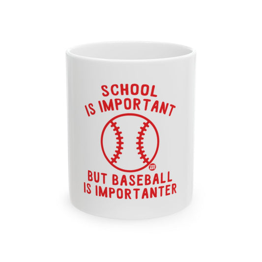 School Is Important But Baseball Is Importanter mug