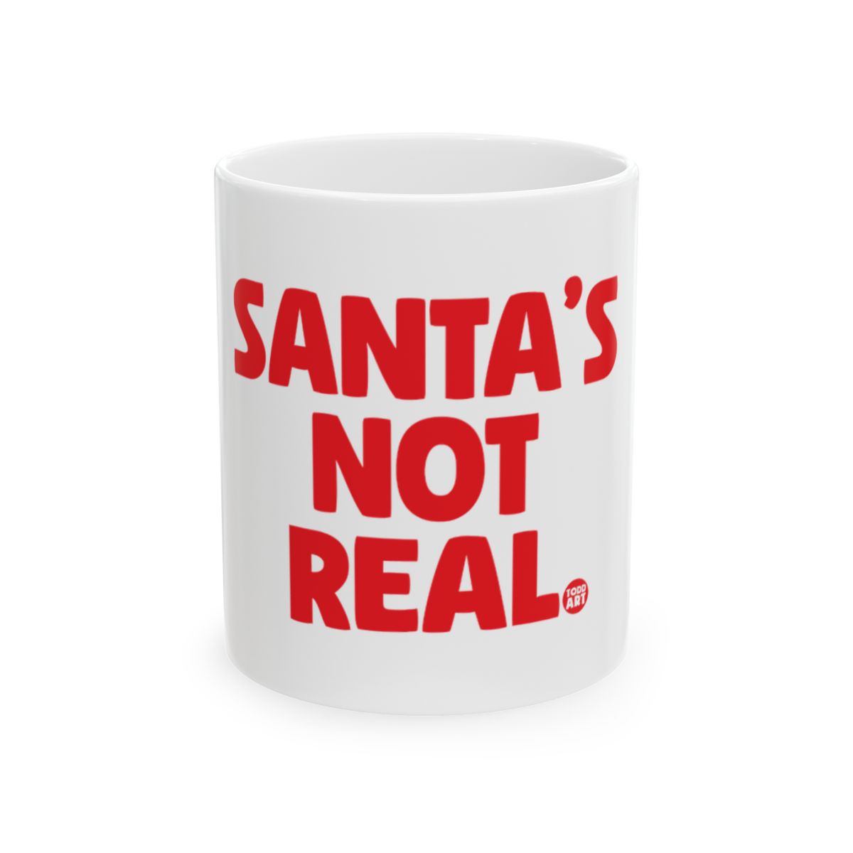 Funny Santa's Not Real Holiday Mug