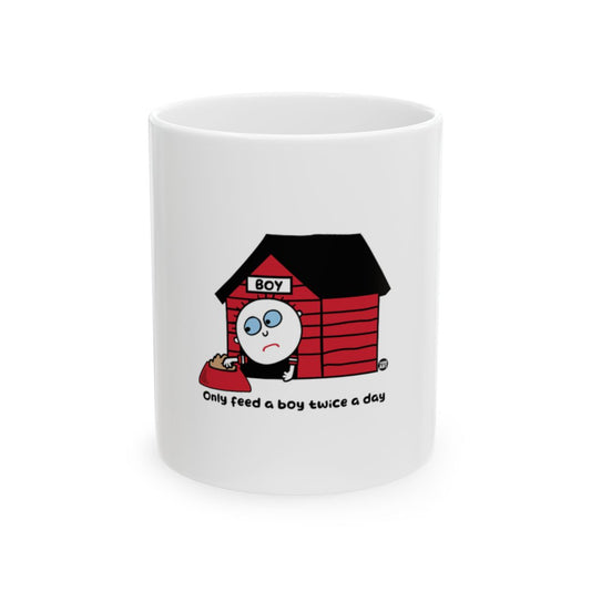 Only Feed a Boy Twice a Day Mug