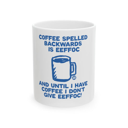 Coffee Spelled Backwards Is Eeffoc Coffee Mug