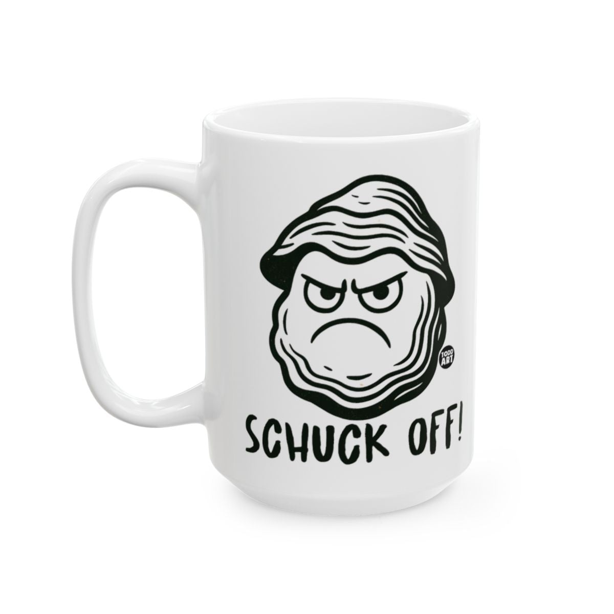 Humorous Schuck Off Oyster Graphic  White Ceramic Mug