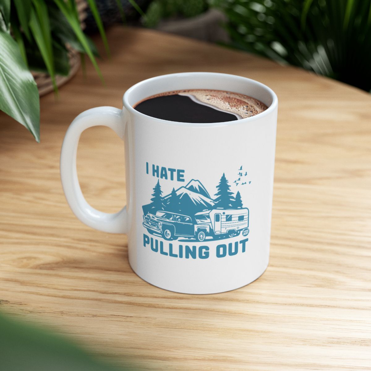 I Hate Pulling Out Funny Coffee Mug for Camping Lovers