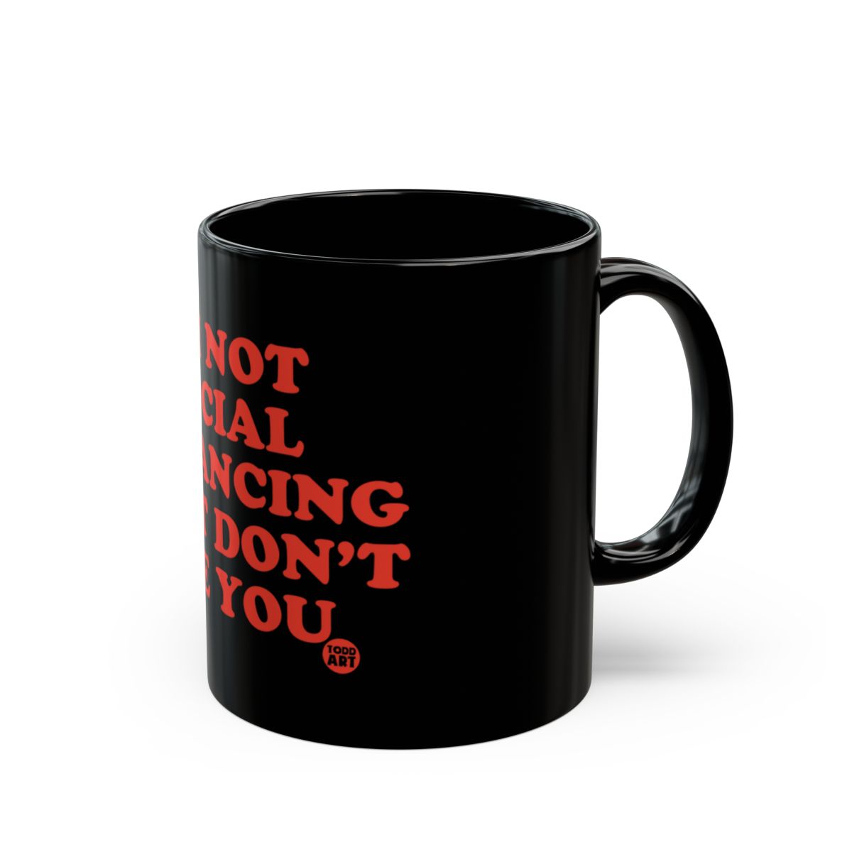 Not Social Distancing If I Don't Like You Mug