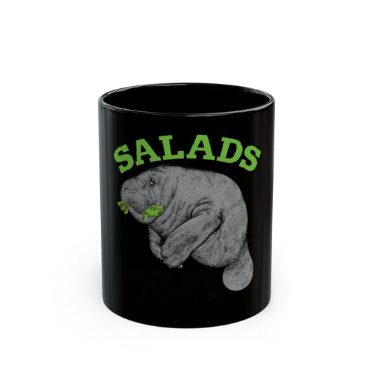 Salads Make You Fat Manatee Black Ceramic Mug