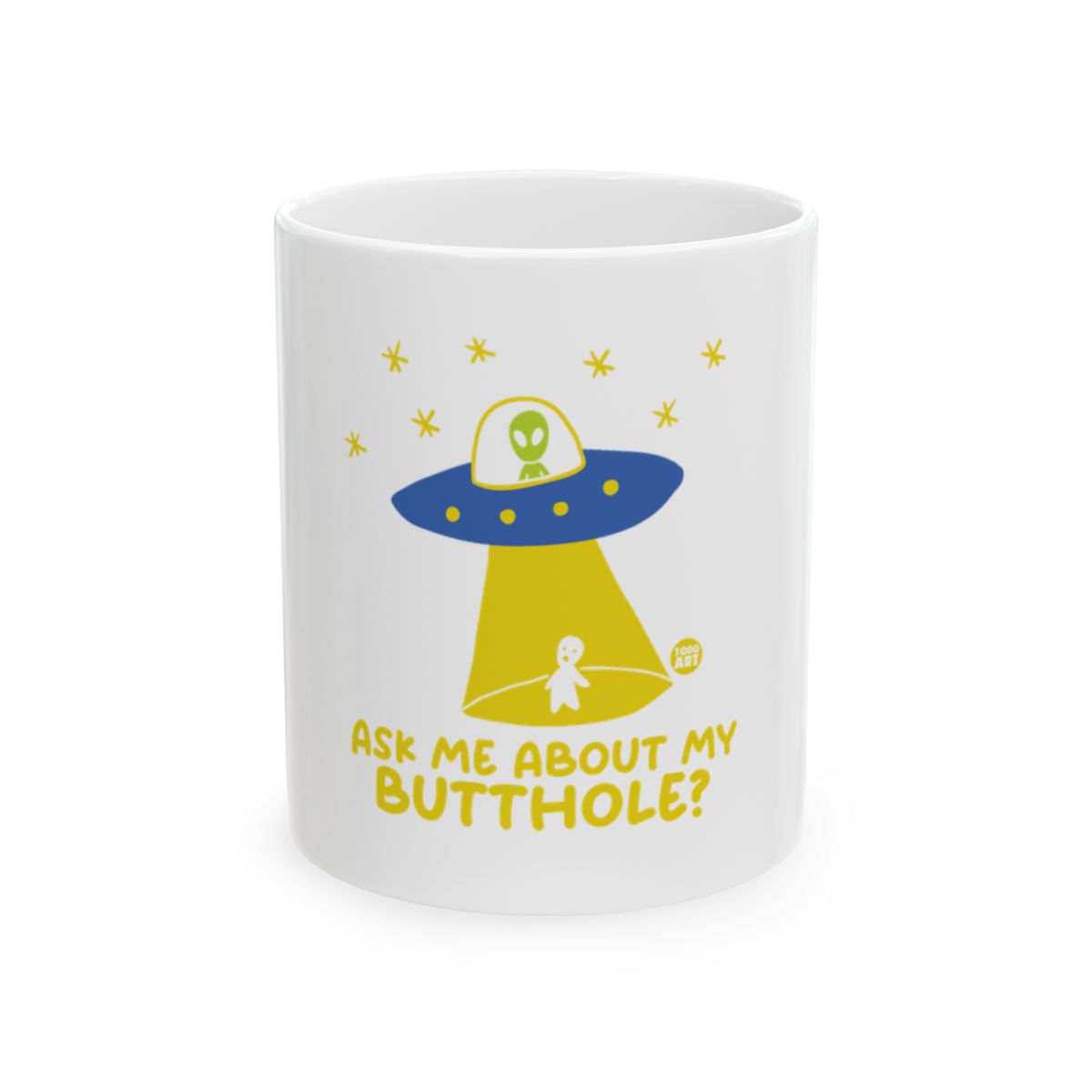 Ask Me About My Butthole UFO Alien Mug