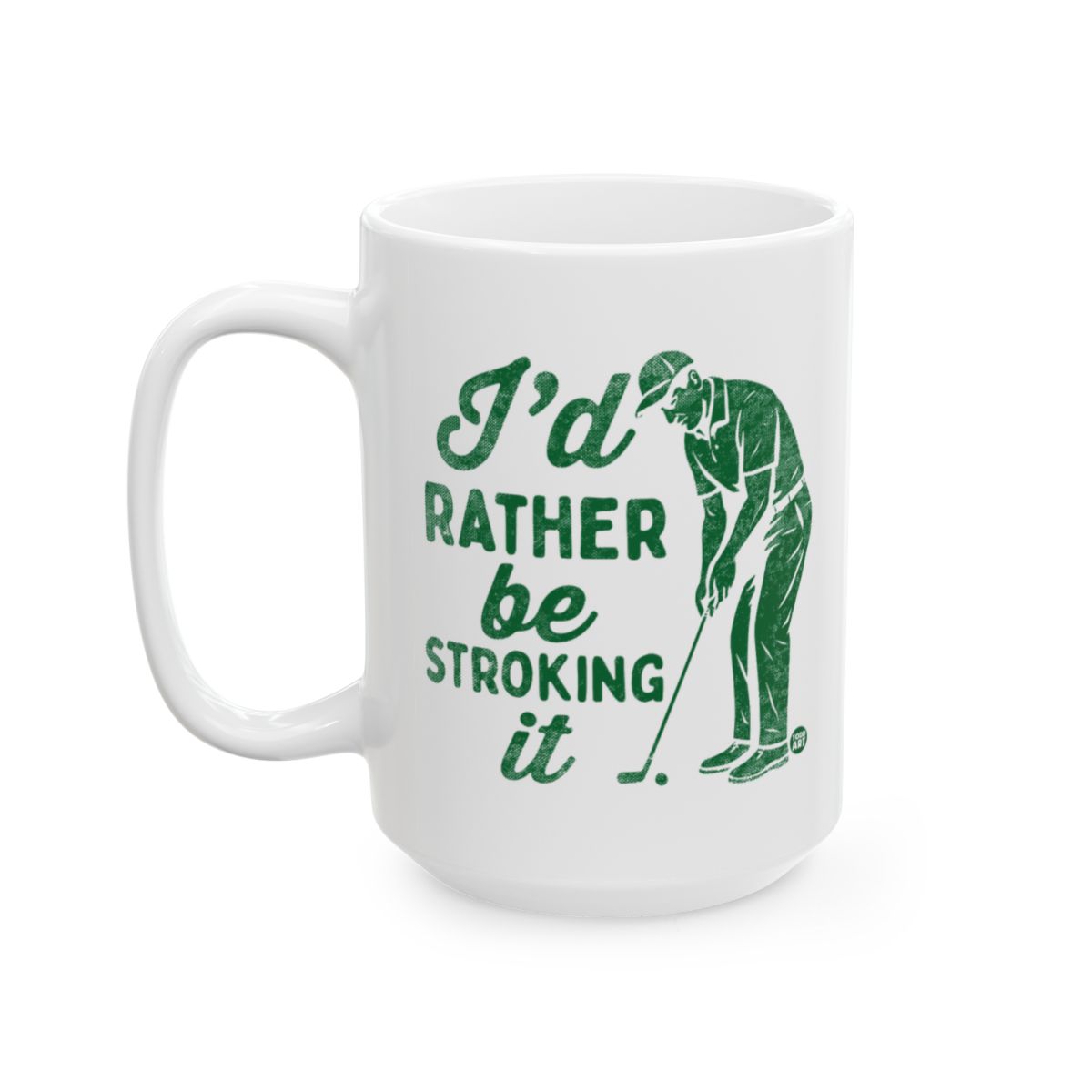I'd Rather Be Stroking It Golfing Mug