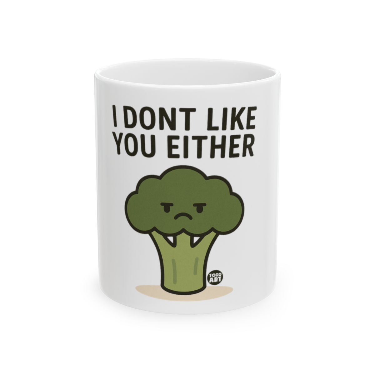 I Dont Like You Either Broccoli Funny Mug Gift