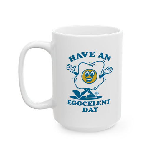 Have an Eggcelent Day Cartoon Design Mug