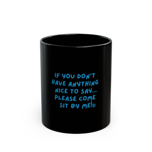 If You Don't Have Anything Nice Mug with Humorous Text
