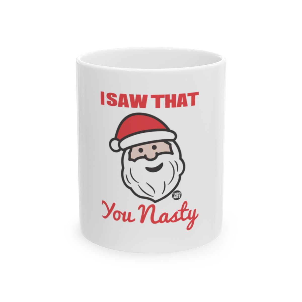 Funny Santa I Saw That You Nasty Christmas Mug