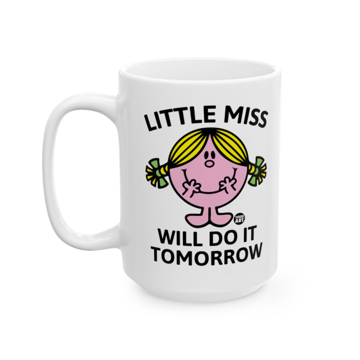Little Miss Will Do It Tomorrow Mug Classic Design