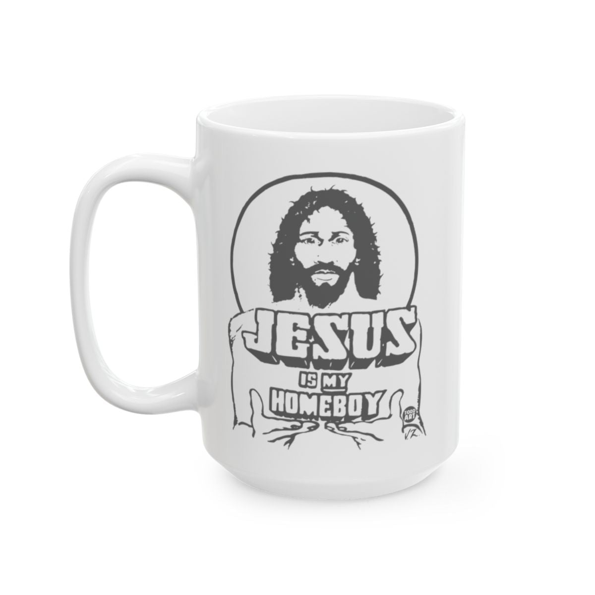 Jesus Is My Homeboy Mug Inspirational Design for Sale
