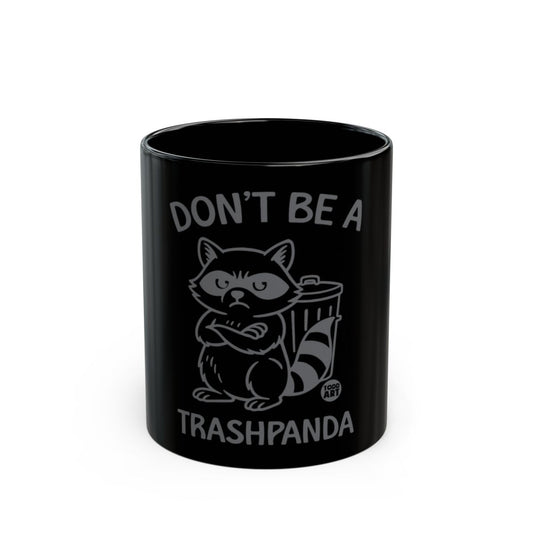 Don't Be A Trashpanda Funny Raccoon Mug