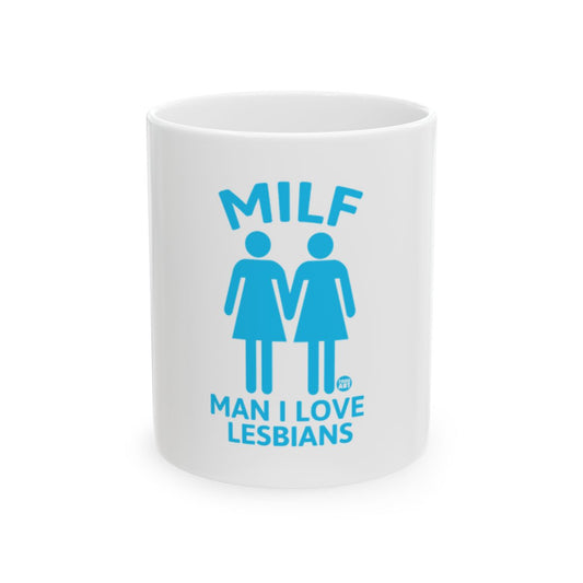 MILF Man I Love Lesbians Hilarious Coffee Mug