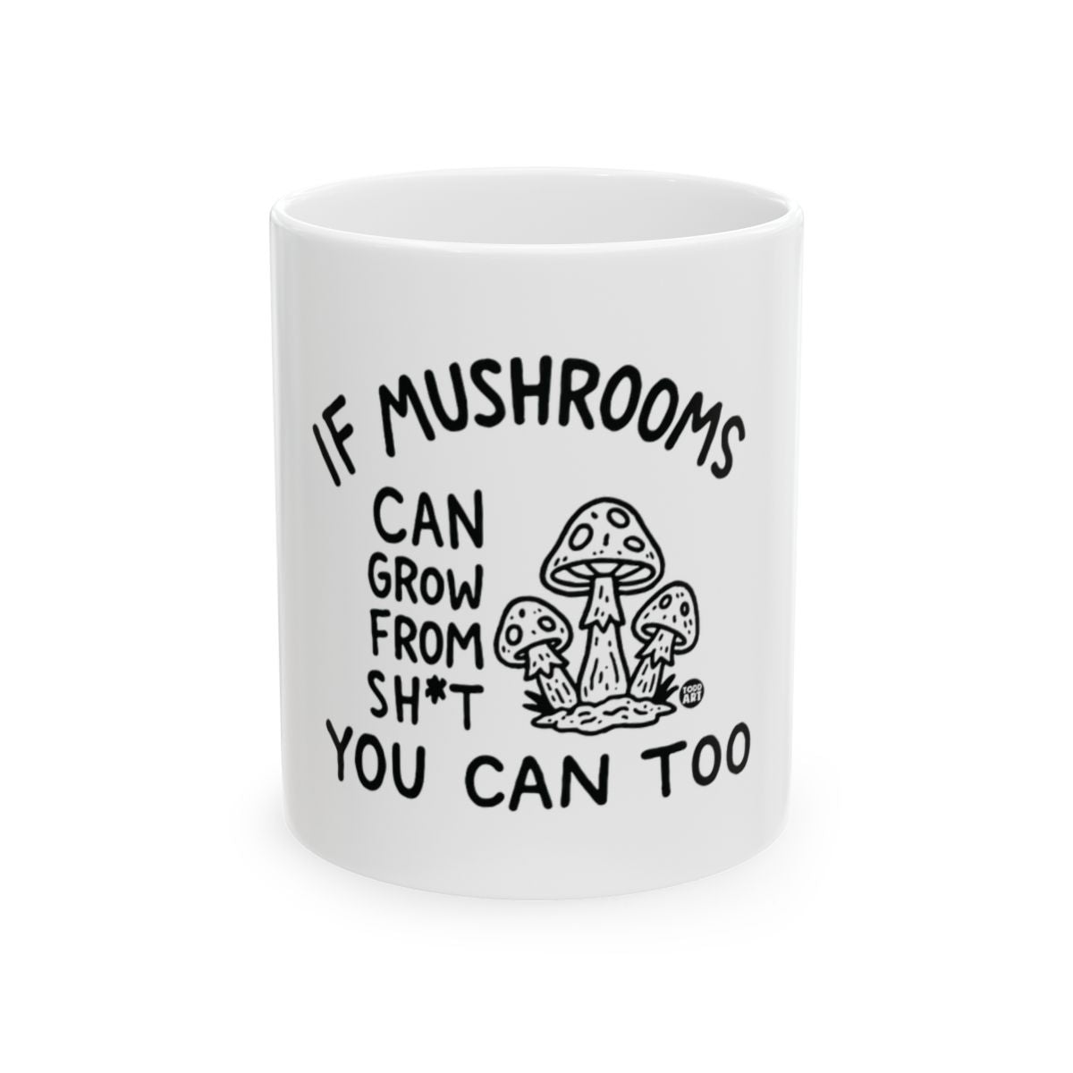 Motivational Mushrooms Quote Coffee Mug