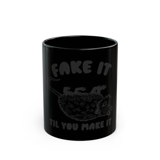 Fake It Til You Make It Printed Black Mug