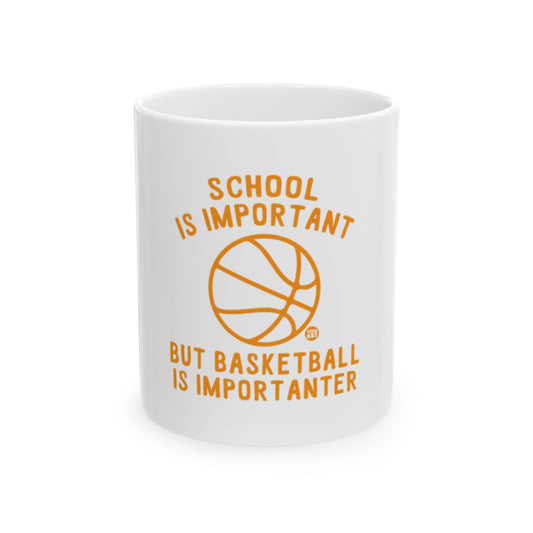 School Is Important But Basketball Is Importanter mug